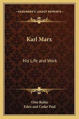 Karl Marx: His Life and Work by Ruhle, Otto