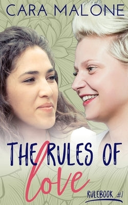 The Rules of Love: A Lesbian Romance by Malone, Cara