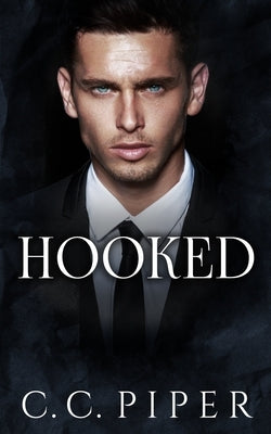 Hooked: A Dark Billionaire Romance by Piper, C. C.
