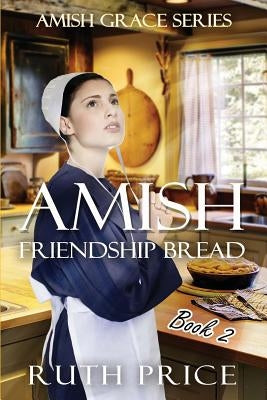 Amish Friendship Bread Book 2 by Price, Ruth