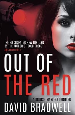 Out Of The Red: A Gripping British Mystery Thriller - Anna Burgin Book 2 by Bradwell, David