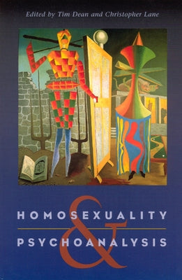 Homosexuality and Psychoanalysis by Dean, Tim