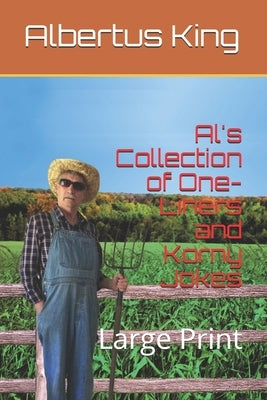 Al's Collection of One-Liners and Korny Jokes: Large Print by King, Albertus
