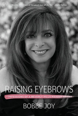Raising Eyebrows: Confessions of a Beverly Hills Makeup Artist by Mandrell, Barbara
