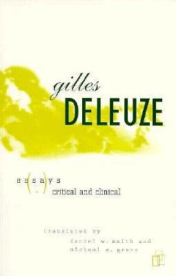 Gilles Deleuze: Essays Critical and Clinical by Deleuze, Gilles