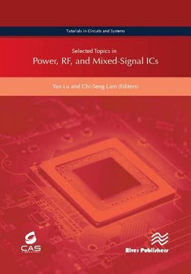 Selected Topics in Power, Rf, and Mixed-Signal ICS by Lu, Yan