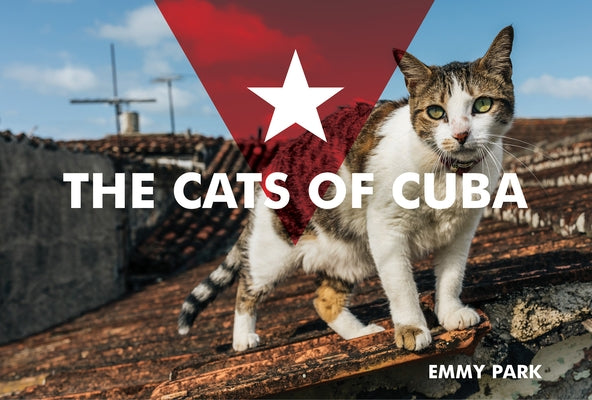 The Cats of Cuba by Park, Emmy