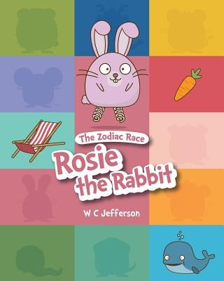 The Zodiac Race - Rosie the Rabbit by Wister, T. F.