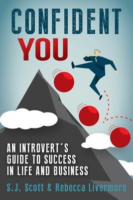 Confident You: An Introvert's Guide to Success in Life and Business by Livermore, Rebecca