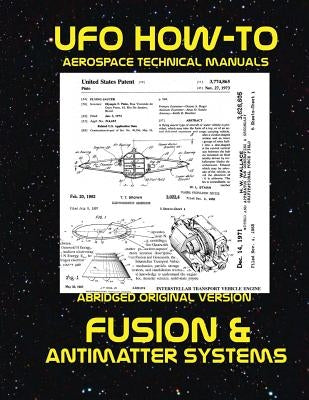 Fusion and Antimatter Systems: Scans of Government Archived Data on Advanced Tech by Fortune, Luke