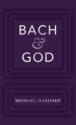 Bach & God by Marissen, Michael