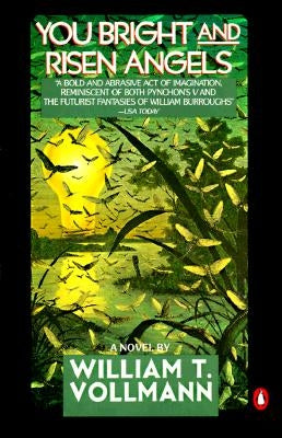 You Bright and Risen Angels by Vollmann, William T.