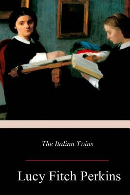 The Italian Twins by Perkins, Lucy Fitch