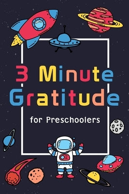 3 Minute Gratitude for Preschoolers: Gratitude Journal for Kids Boys, Happy Planner Gratitude, Daily Gratitude by Paperland