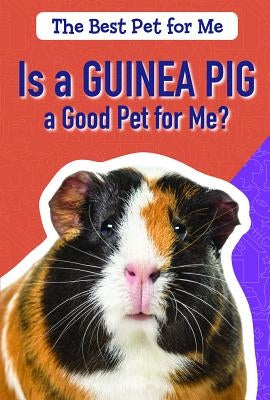 Is a Guinea Pig a Good Pet for Me? by Fields, Hannah