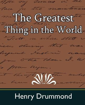 The Greatest Thing in the World by Drummond, Henry