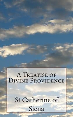 A Treatise of Divine Providence: A Treatise of Obedience by Thorold, Algar