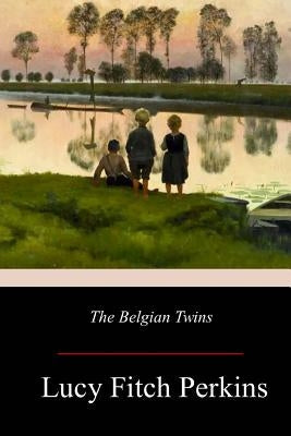 The Belgian Twins by Perkins, Lucy Fitch