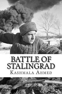Battle of Stalingrad by Ahmed, Kashmala