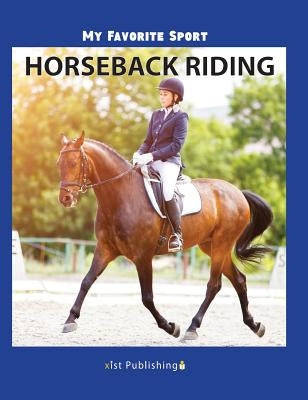 My Favorite Sport: Horseback Riding by Streza, Nancy
