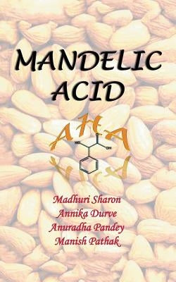 Mandelic Acid: Aha by Sharon, Madhuri