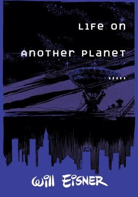 Life on Another Planet by Eisner, Will