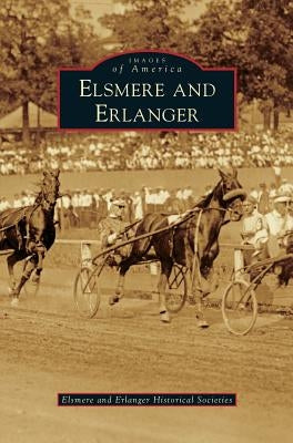 Elsmere and Erlanger by Elsmere and Erlanger Historical Societie