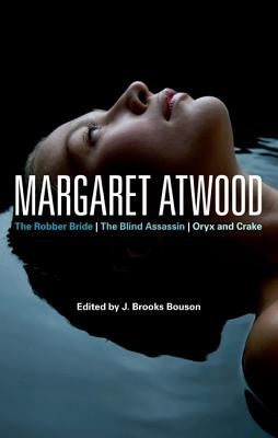 Margaret Atwood: The Robber Bride, the Blind Assassin, Oryx and Crake by Bouson, J. Brooks