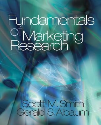 Fundamentals of Marketing Research by Smith, Scott M.