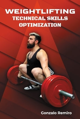 Weightlifting: Technical Skills Optimization by Remiro, Gonzalo