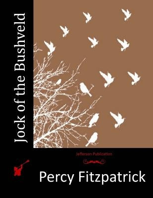 Jock of the Bushveld by Fitzpatrick, Percy