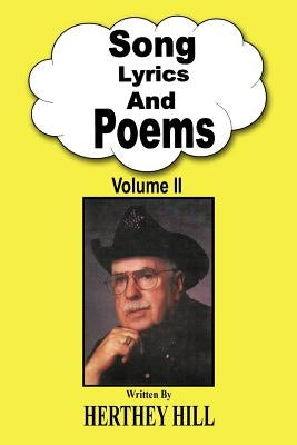 Song Lyrics And Poems: Volume II by Hill, Herthey