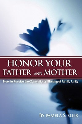 Honor Your Father and Mother by Ellis, Pamela S.