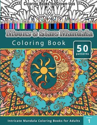Coloring Book For Grown-Ups: Moons & Stars Mandala Coloring Book by Publishing, Chiquita
