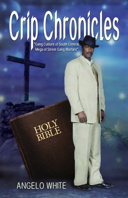 Crip Chronicles by White, Angelo