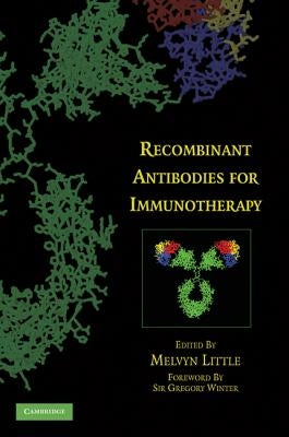 Recombinant Antibodies for Immunotherapy by Little, Melvyn
