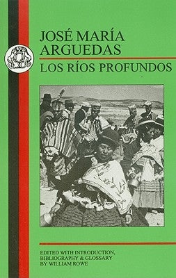 Arguedas: Los Rios Profundos by Arguedas, Jose Maria