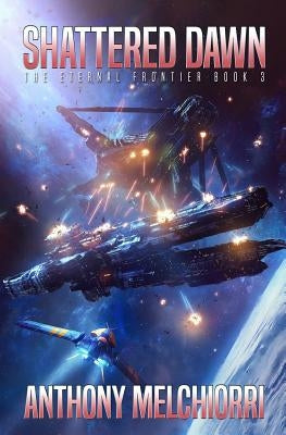 Shattered Dawn by Melchiorri, Anthony J.