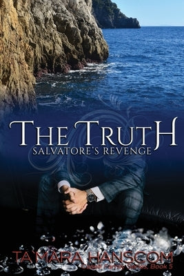 The Truth - Salvatore's Revenge: Book 5 of the Caselli Family Series by Hanscom, Ta`mara