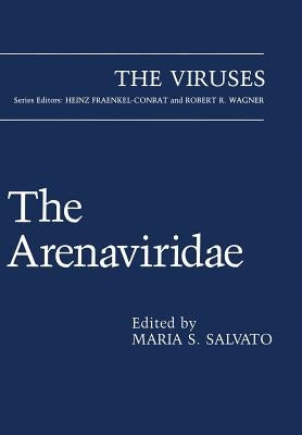 The Arenaviridae by Salvato, Maria S.