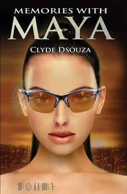 Memories With Maya by Dsouza, Clyde