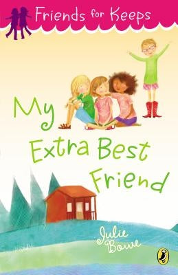 My Extra Best Friend by Bowe, Julie