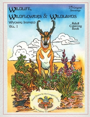Wildlife, Wildflowers, and Wildlands, Wyoming Inspired: Wyoming Inspired, creative images, both real and imagined. Nature rules these pages. You will by Daugherty, Belinda Allison