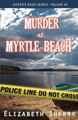 Murder At Myrtle Beach by Sherry, Elizabeth