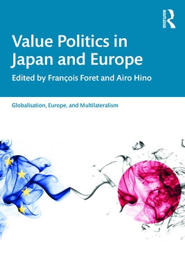 Value Politics in Japan and Europe by Foret, François