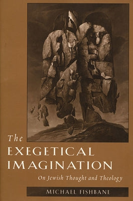 The Exegetical Imagination: On Jewish Thought and Theology by Fishbane, Michael