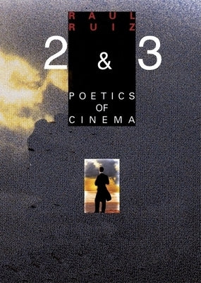 Poetics of Cinema 2 by Ruiz, Raul