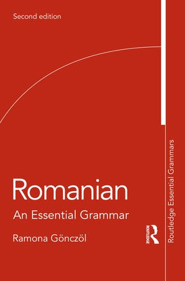 Romanian: An Essential Grammar by Gönczöl, Ramona