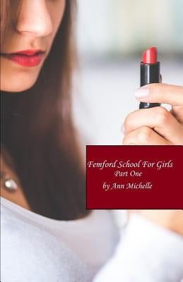 Femford School For Girls (Part One) by Michelle, Ann