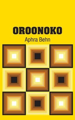 Oroonoko by Behn, Aphra